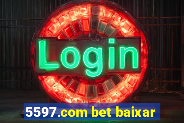 5597.com bet baixar